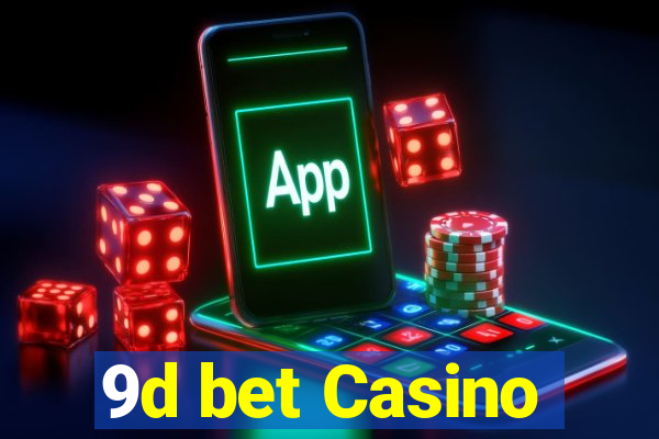 9d bet Casino